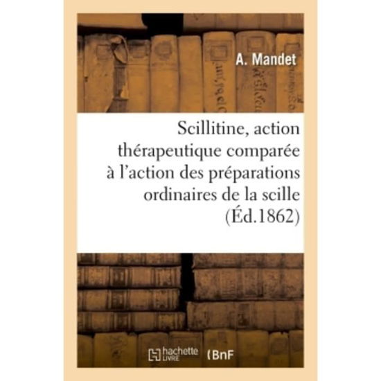 Cover for A Mandet · La Scillitine, Son Action Therapeutique Comparee (Paperback Book) (2018)