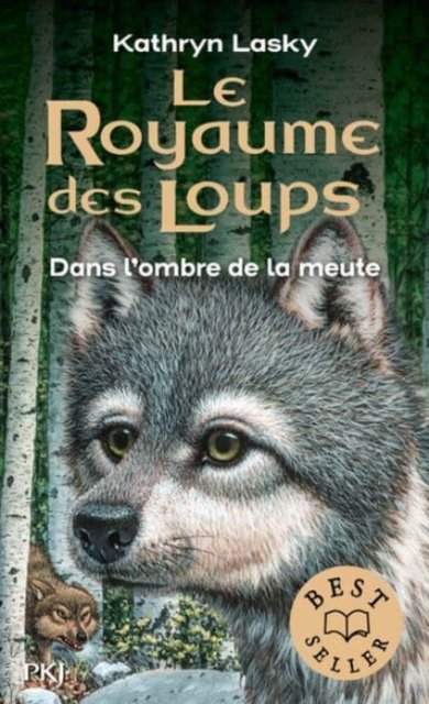 Cover for Kathryn Lasky · Le Royaume des loups 2/Dans l'ombre de la meute (Paperback Book) (2019)