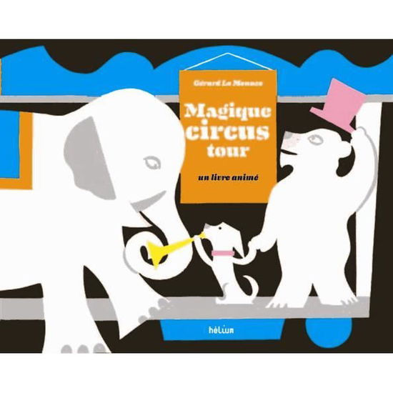 Magique circus tour: un livre anime - Gerard Lo Monaco - Gadżety - Actes Sud - 9782330022907 - 16 października 2013