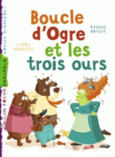 Boucle d'Ogre et les trois ours - Pascal Brissy - Livros - Editions Milan - 9782745958907 - 15 de janeiro de 2014