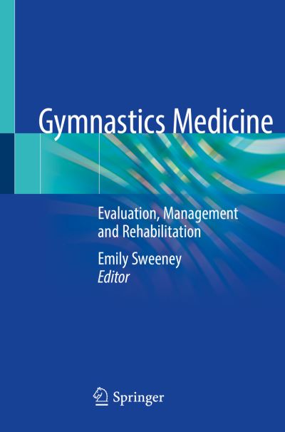 Cover for Emily Sweeney · Gymnastics Medicine: Evaluation, Management and Rehabilitation (Paperback Book) [1st ed. 2020 edition] (2020)