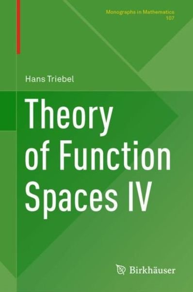 Cover for Hans Triebel · Theory of Function Spaces IV - Monographs in Mathematics (Hardcover Book) [1st ed. 2020 edition] (2020)