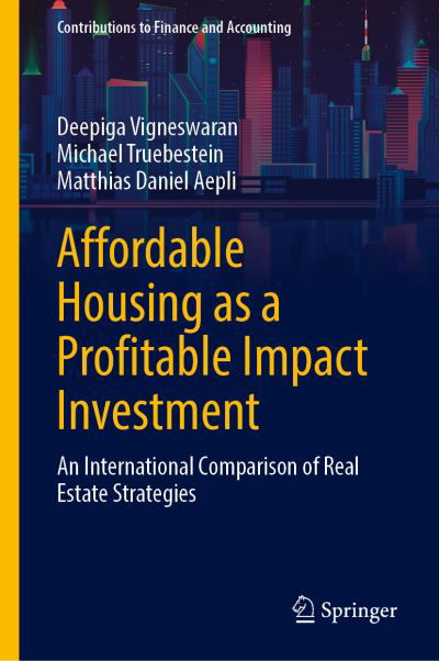 Cover for Deepiga Vigneswaran · Affordable Housing as a Profitable Impact Investment: An International Comparison of Real Estate Strategies - Contributions to Finance and Accounting (Inbunden Bok) [1st ed. 2022 edition] (2022)