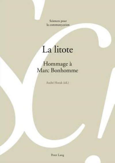 Cover for La Litote: Hommage A Marc Bonhomme - Sciences Pour La Communication (Paperback Book) (2011)