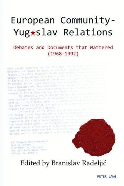 Cover for European Community - Yugoslav Relations: Debates and Documents that Mattered (1968-1992) (Hardcover Book) [New edition] (2016)