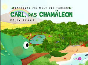 Felix Adams · Carl, das Chamäleon (Book) (2022)