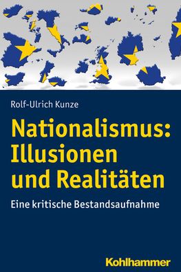 Cover for Kunze · Nationalismus: Illusionen und Rea (Book) (2019)