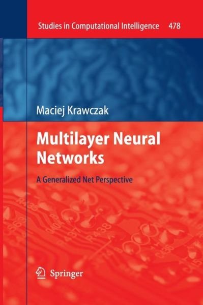 Cover for Maciej Krawczak · Multilayer Neural Networks: A Generalized Net Perspective - Studies in Computational Intelligence (Paperback Bog) [2013 edition] (2015)