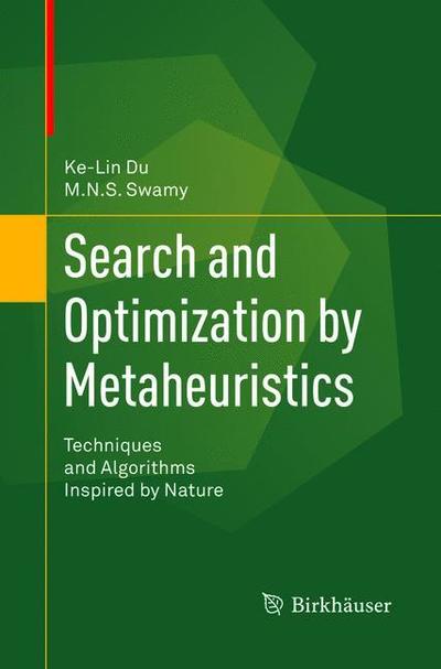 Cover for Ke-Lin Du · Search and Optimization by Metaheuristics: Techniques and Algorithms Inspired by Nature (Taschenbuch) [Softcover reprint of the original 1st ed. 2016 edition] (2018)