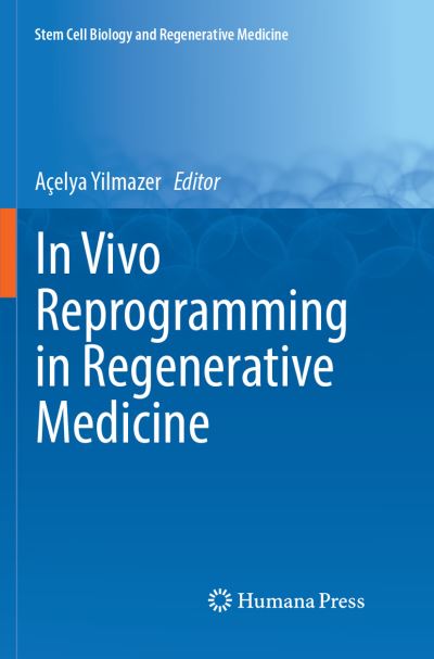 Cover for In Vivo Reprogramming in Regenerative Medicine - Stem Cell Biology and Regenerative Medicine (Paperback Book) [Softcover reprint of the original 1st ed. 2017 edition] (2018)