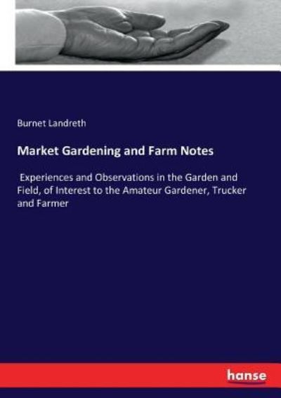 Cover for Burnet Landreth · Market Gardening and Farm Notes (Paperback Book) (2017)