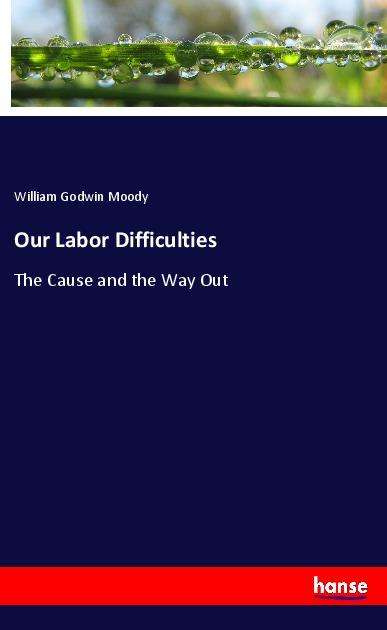 Cover for Moody · Our Labor Difficulties (Book)