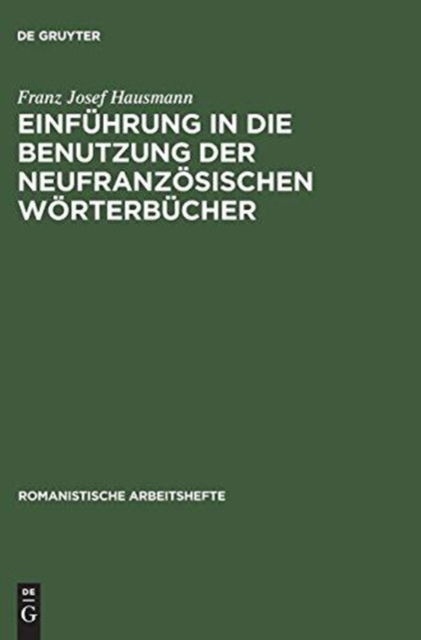 Cover for Franz Josef Hausmann · Einfuhrung in die Benutzung der neufranzoesischen Woerterbucher (Hardcover Book) (1977)