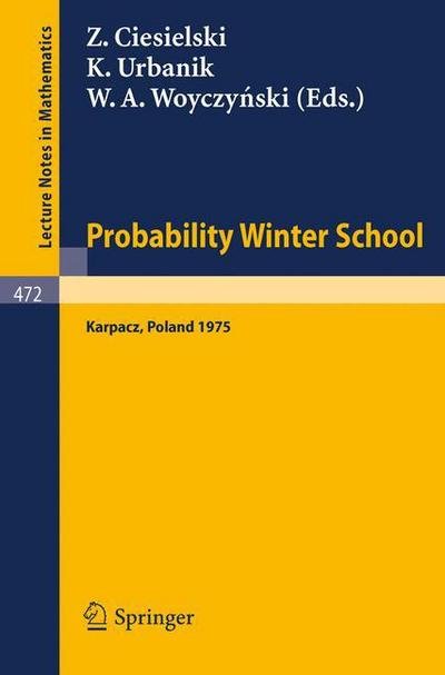 Probability Winter School - Lecture Notes in Mathematics - Z Ciesielski - Livres - Springer-Verlag Berlin and Heidelberg Gm - 9783540071907 - 3 septembre 1975