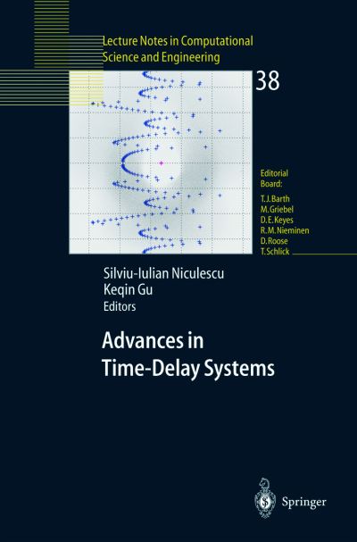 Cover for Silviu-iulian Niculescu · Advances in Time-delay Systems - Lecture Notes in Computational Science and Engineering (Paperback Book) [Softcover Reprint of the Original 1st Ed. 2004 edition] (2004)