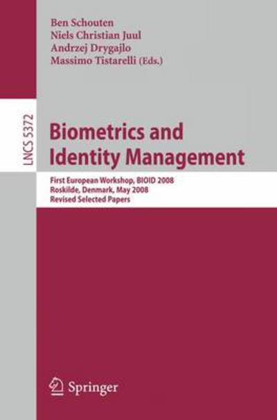 Cover for Ben Schouten · Biometrics and Identity Management: First European Workshop, BIOID 2008, Roskilde, Denmark, May 7-9, 2008, Revised Selected Papers - Image Processing, Computer Vision, Pattern Recognition, and Graphics (Paperback Book) [2008 edition] (2008)