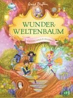 Wunderweltenbaum - Aufregende Ferien im Zauberwald - Enid Blyton - Kirjat - cbj - 9783570180907 - keskiviikko 13. maaliskuuta 2024