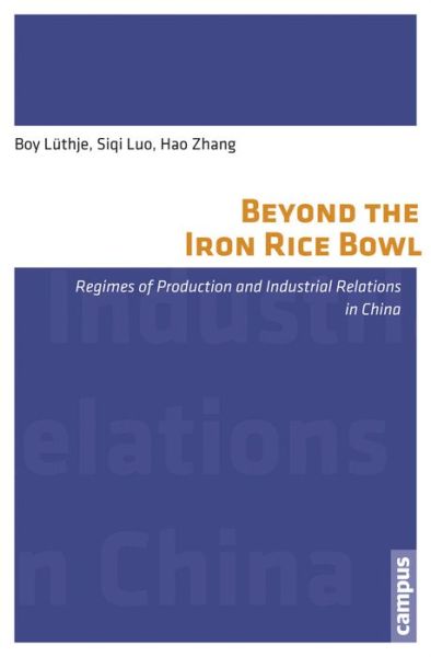 Cover for Boy Luthje · Beyond the Iron Rice Bowl: Regimes of Production and Industrial Relations in China - International Labour Studies (Paperback Book) (2013)