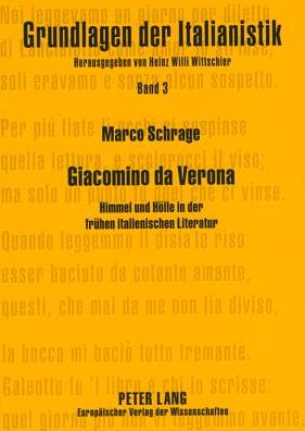 Cover for Marco Schrage · Giacomino Da Verona: Himmel Und Hoelle in Der Fruehen Italienischen Literatur - Grundlagen Der Italianistik (Paperback Book) (2003)