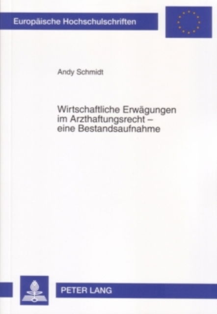 Cover for Schmidt Andy Schmidt · Wirtschaftliche Erwaegungen im Arzthaftungsrecht - eine Bestandsaufnahme (Paperback Book) (2006)