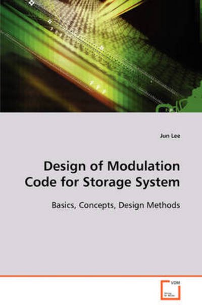 Cover for Jun Lee · Design of Modulation Code for Storage System: Basics, Concepts, Design Methods (Taschenbuch) (2008)