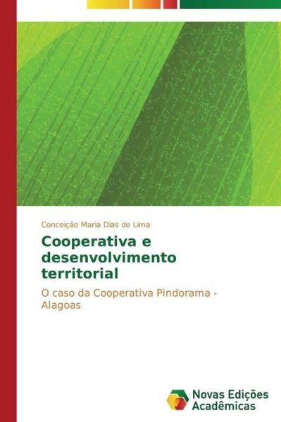 Cover for Conceição Maria Dias De Lima · Cooperativa E Desenvolvimento Territorial: O Caso Da Cooperativa Pindorama - Alagoas (Paperback Book) [Portuguese edition] (2014)