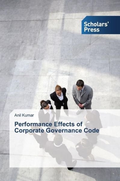 Cover for Anil Kumar · Performance Effects of Corporate Governance Code (Paperback Book) (2014)