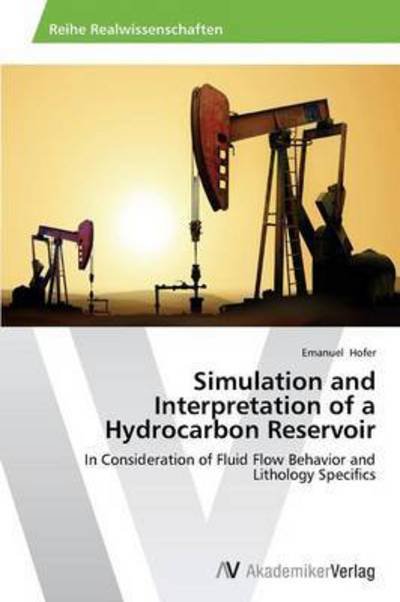 Cover for Hofer Emanuel · Simulation and Interpretation of a Hydrocarbon Reservoir (Pocketbok) (2015)