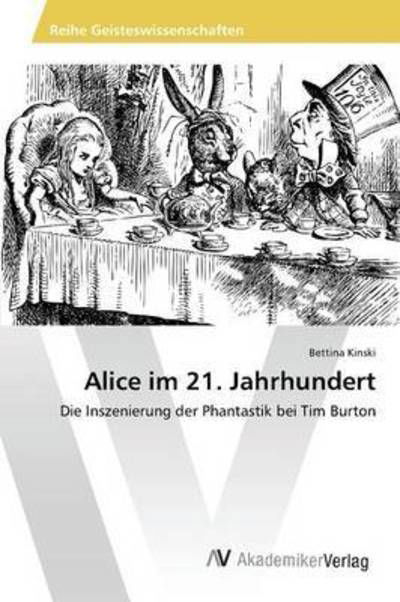 Alice im 21. Jahrhundert - Kinski - Books -  - 9783639858907 - October 8, 2015