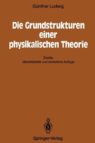 Cover for Gunther Ludwig · Die Grundstrukturen Einer Physikalischen Theorie (Paperback Book) [Softcover reprint of the original 2nd ed. 1990 edition] (2011)