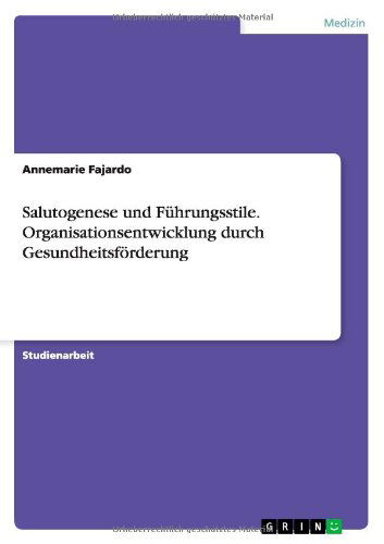 Cover for Annemarie Fajardo · Salutogenese Und Fuhrungsstile. Organisationsentwicklung Durch Gesundheitsforderung (Paperback Book) [German edition] (2013)