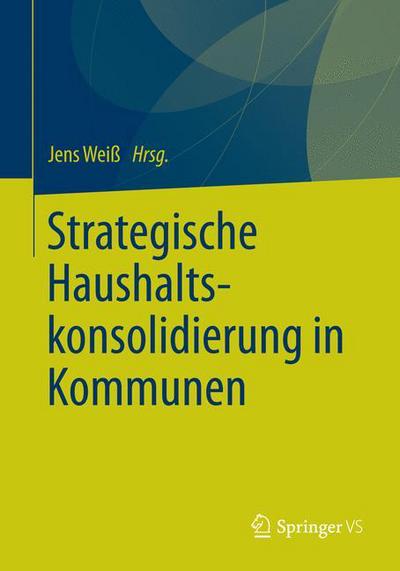 Cover for Jens Weiss · Strategische Haushaltskonsolidierung in Kommunen (Paperback Book) [2014 edition] (2014)