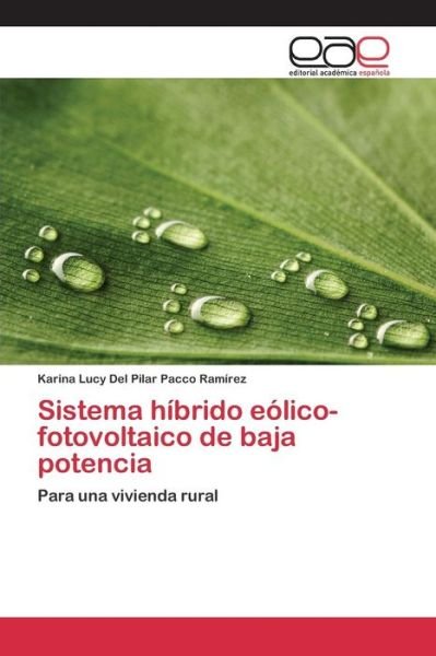 Cover for Pacco Ramirez Karina Lucy Del Pilar · Sistema Hibrido Eolico-fotovoltaico De Baja Potencia (Taschenbuch) (2015)