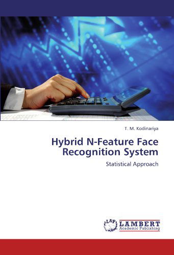 Cover for T. M. Kodinariya · Hybrid N-feature Face Recognition System: Statistical Approach (Paperback Book) (2012)