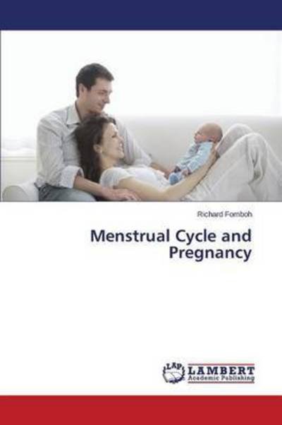 Menstrual Cycle and Pregnancy - Fomboh - Books -  - 9783659801907 - November 3, 2015