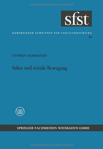 Cover for Otthein Rammstedt · Sekte Und Soziale Bewegung: Soziologische Analyse Der Taufer in Munster (1534/35) - Dortmunder Schriften Zur Sozialforschung (Taschenbuch) [1966 edition] (1966)