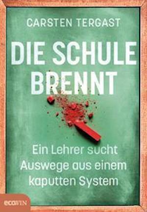 Cover for Carsten Tergast · Die Schule brennt (Hardcover Book) (2021)