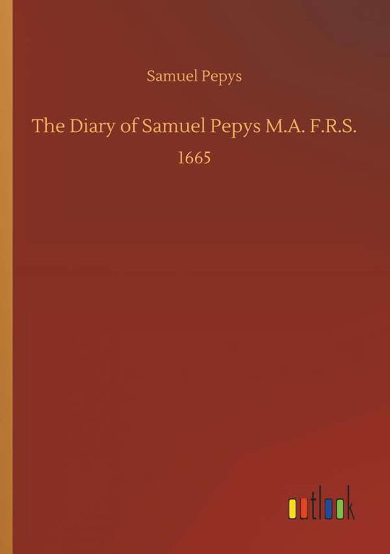 Cover for Pepys · The Diary of Samuel Pepys M.A. F. (Book) (2018)