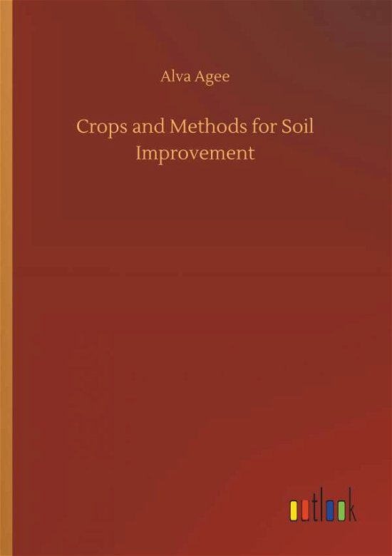Cover for Agee · Crops and Methods for Soil Improve (Bok) (2019)
