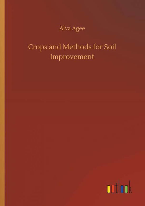 Cover for Agee · Crops and Methods for Soil Improve (Bok) (2019)