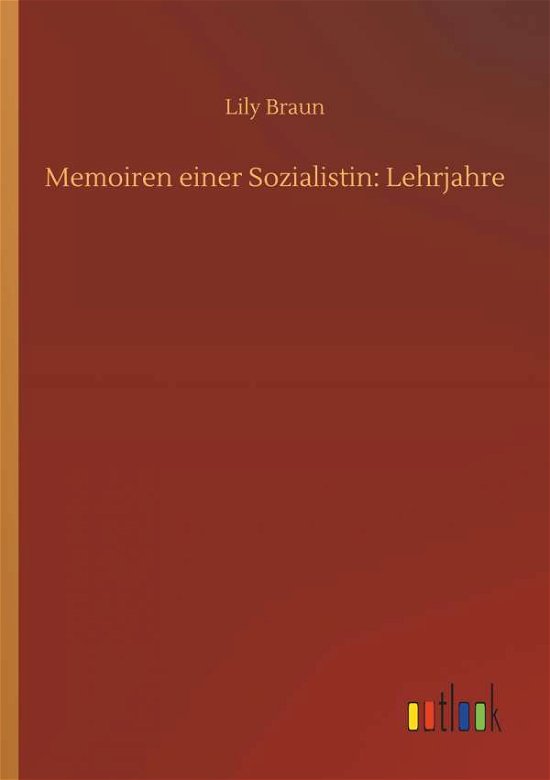 Cover for Braun · Memoiren einer Sozialistin: Lehrj (Book) (2019)