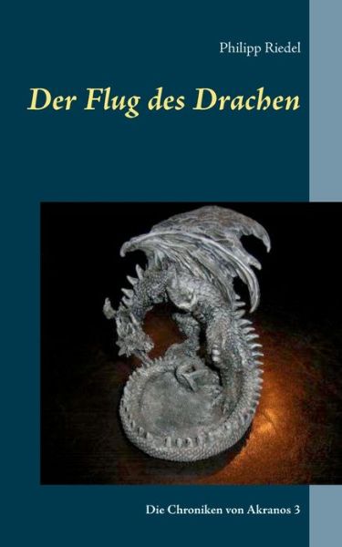 Cover for Riedel · Der Flug des Drachen (Bok) (2016)