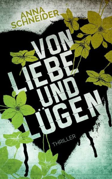 Von Liebe und Lügen - Schneider - Bøker -  - 9783743159907 - 30. september 2019