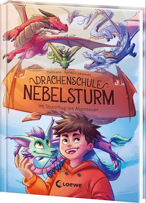 Drachenschule Nebelsturm (Band 1) - Im Sturzflug ins Abenteuer - Christian Tielmann - Books - Loewe - 9783743216907 - July 17, 2024