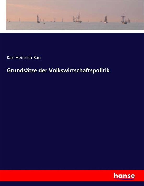 Cover for Rau · Grundsätze der Volkswirtschaftspoli (Bok) (2016)