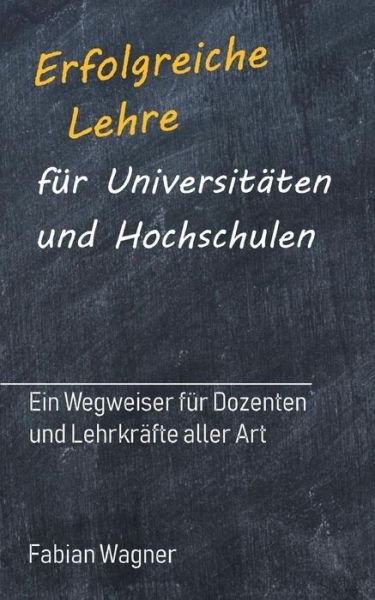 Cover for Wagner · Erfolgreiche Lehre für Universit (Bok) (2019)