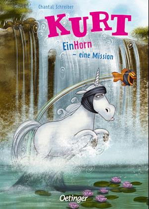 Cover for Chantal Schreiber · Kurt, Einhorn wider Willen 3. EinHorn – eine Mission (Book) (2024)