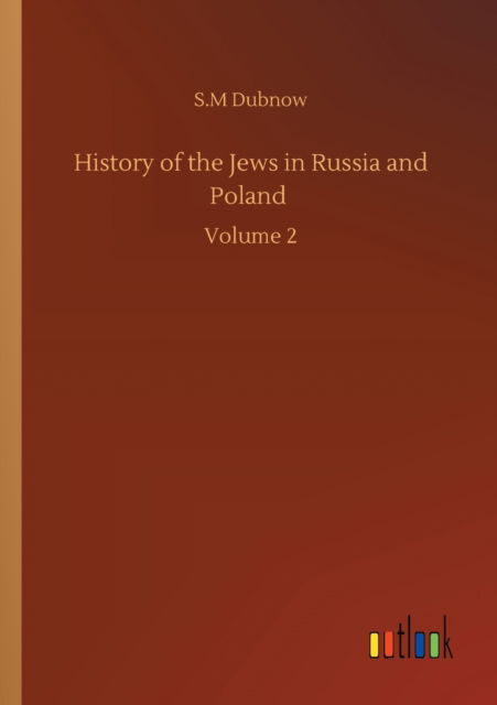 Cover for S M Dubnow · History of the Jews in Russia and Poland: Volume 2 (Paperback Book) (2020)