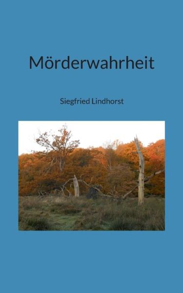 Cover for Siegfried Lindhorst · Moerderwahrheit (Paperback Book) (2021)