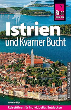 Cover for Werner Lips · Reise Know-How Reiseführer Kroatien: Istrien und Kvarner Bucht (Book) (2022)